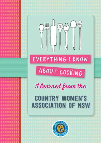 Everything I Know About Cooking I learned from the CWA of NSW