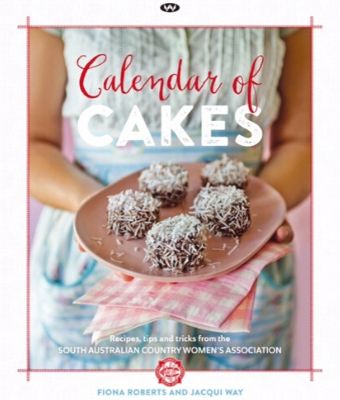 “Calendar of Cakes” by Fiona Roberts and Jacqui Way